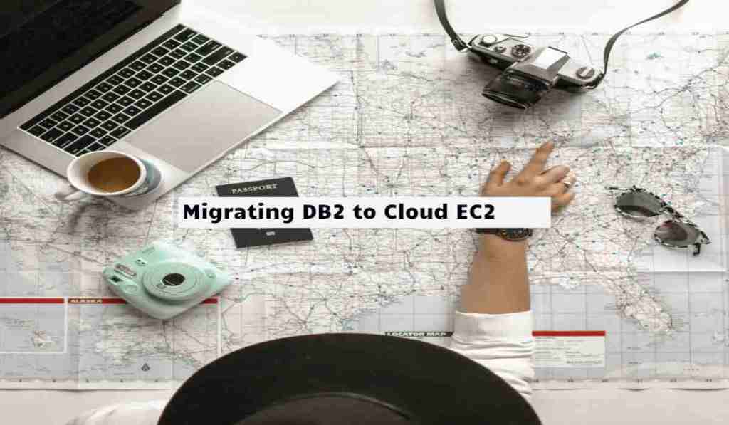 How to Migrate DB2 to EC2&nbsp;Cloud