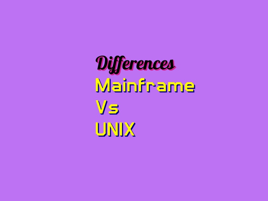 Mainframe Vs Unix Top&nbsp;Differences