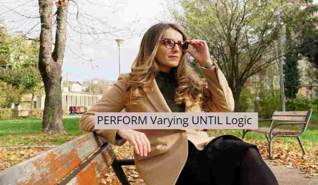 COBOL PERFORM Varying with UNITIL&nbsp;Logic