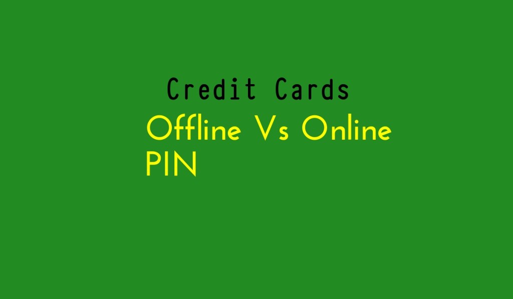 Real Story of Offline Vs Online PIN in Card&nbsp;Payments