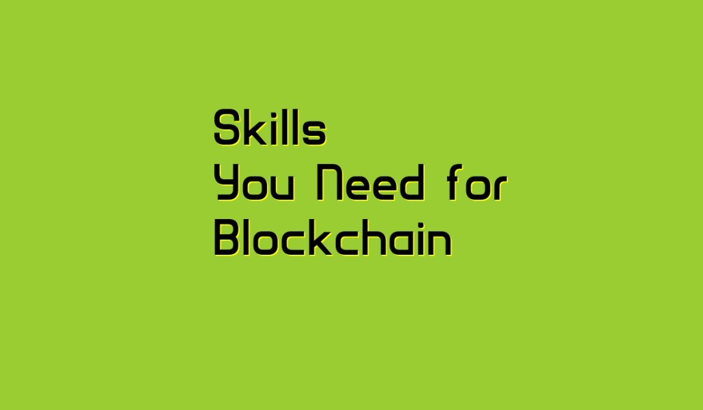 2 Top Blockchain Developer Skills You&nbsp;need