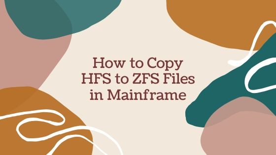How to Copy HFS files to ZFS files in Mainframe