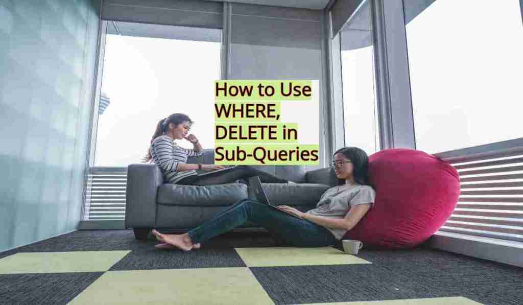 SQL: How to Use Sub-query to Delete a&nbsp;Row