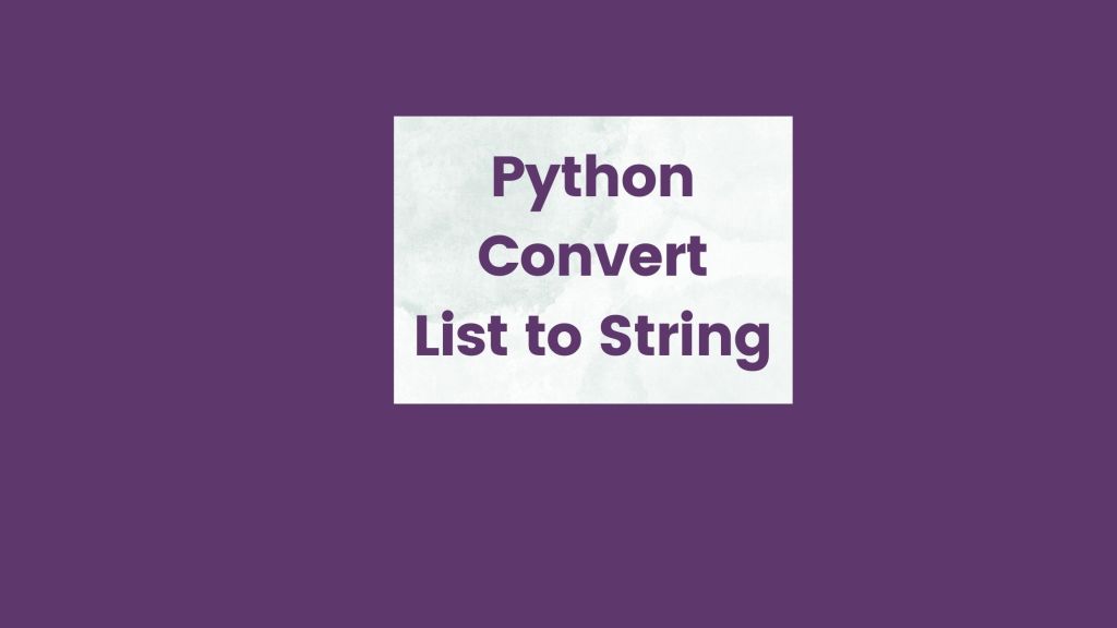 2 Ways Converting List to String in&nbsp;Python