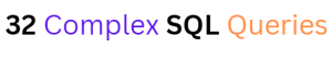 32 Complex SQL Queries
