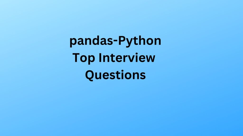12 Essential pandas-Python Interview Questions