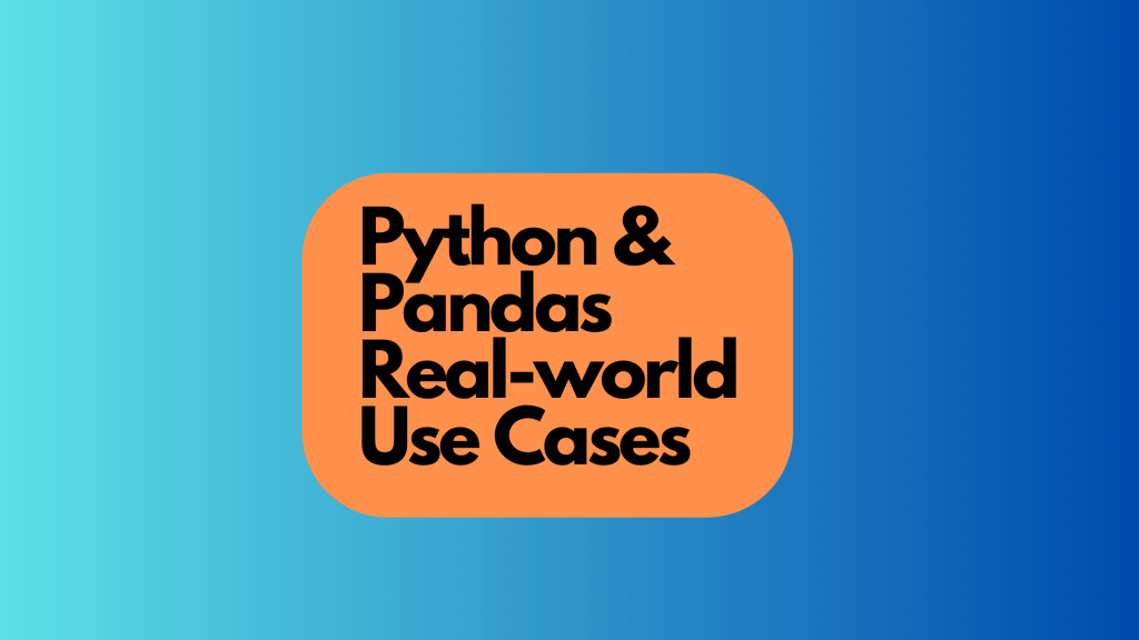 Pandas and NumPy Use Cases for Data Science&nbsp;Projects